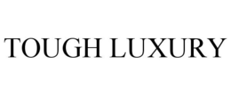 TOUGH LUXURY trademark
