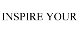 INSPIRE YOUR trademark