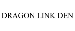 DRAGON LINK DEN trademark