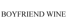 BOYFRIEND WINE trademark