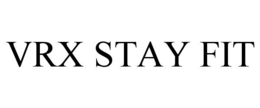 VRX STAY FIT trademark