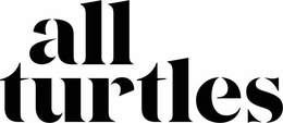 ALL TURTLES trademark