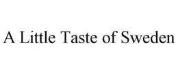 A LITTLE TASTE OF SWEDEN trademark