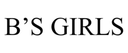 B'S GIRLS trademark