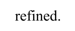 REFINED. trademark
