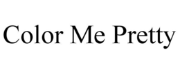 COLOR ME PRETTY trademark