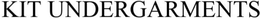 KIT UNDERGARMENTS trademark