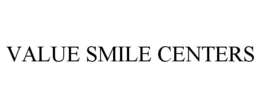 VALUE SMILE CENTERS trademark