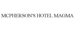 MCPHERSON'S HOTEL MAGMA trademark
