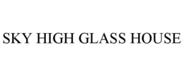 SKY HIGH GLASS HOUSE trademark