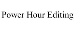 POWER HOUR EDITING trademark
