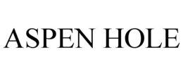 ASPEN HOLE trademark