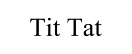 TIT TAT trademark