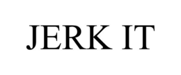 JERK IT trademark