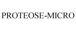 PROTEOSE-MICRO trademark