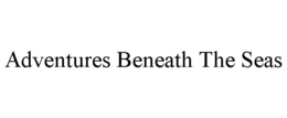 ADVENTURES BENEATH THE SEAS trademark