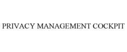 PRIVACY MANAGEMENT COCKPIT trademark