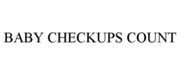 BABY CHECKUPS COUNT trademark