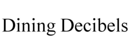 DINING DECIBELS trademark