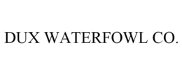 DUX WATERFOWL CO. trademark