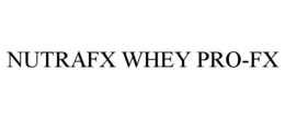 NUTRAFX WHEY PRO-FX trademark