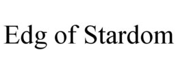EDG OF STARDOM trademark