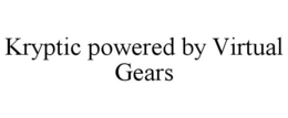 KRYPTIC POWERED BY VIRTUAL GEARS trademark