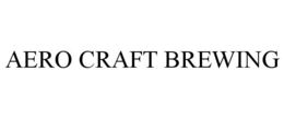 AERO CRAFT BREWING trademark