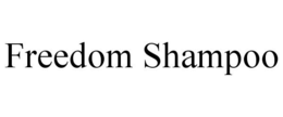 FREEDOM SHAMPOO trademark