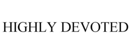 HIGHLY DEVOTED trademark