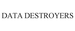 DATA DESTROYERS trademark