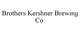 BROTHERS KERSHNER BREWING CO. trademark