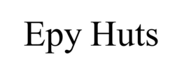 EPY HUTS trademark