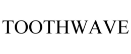 TOOTHWAVE trademark