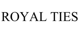 ROYAL TIES trademark