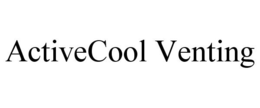 ACTIVECOOL VENTING trademark