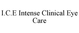 I.C.E INTENSE CLINICAL EYE CARE trademark