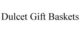 DULCET GIFT BASKETS trademark