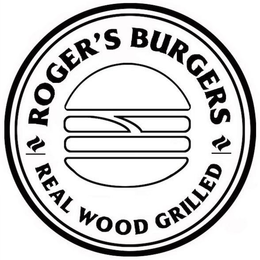 ROGER'S BURGERS REAL WOOD GRILLED trademark