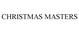 CHRISTMAS MASTERS trademark