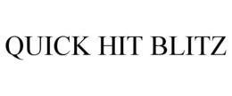 QUICK HIT BLITZ trademark