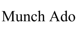 MUNCH ADO trademark