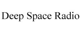 DEEP SPACE RADIO trademark