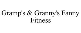 GRAMP'S & GRANNY'S FANNY FITNESS trademark