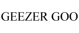 GEEZER GOO trademark