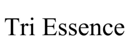 TRI ESSENCE trademark