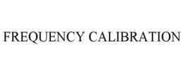 FREQUENCY CALIBRATION trademark
