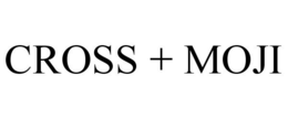 CROSS + MOJI trademark