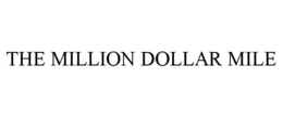 THE MILLION DOLLAR MILE trademark