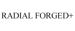 RADIAL FORGED+ trademark